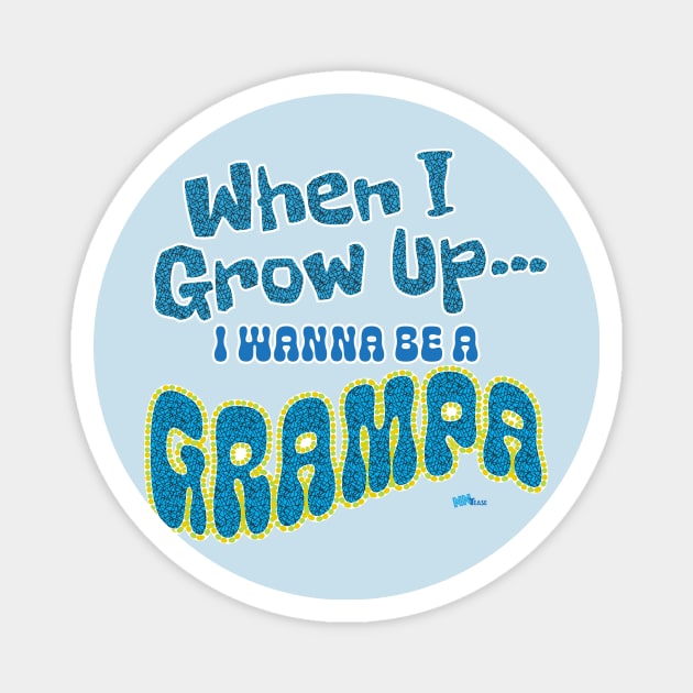 When I Grow Up-Grampa Magnet by NN Tease